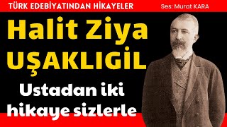 Halit Ziya Uşaklıgil  Türk Edebiyatından Sesli Kitaplar [upl. by Nema35]