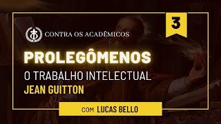 3 Prolegômenos  O Trabalho Intelectual Jean Guitton [upl. by Aerdnahs]