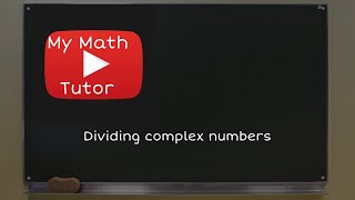 Dividing complex numbers [upl. by Dibru]