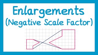 Enlargements Negative Scale Factor  GCSE Higher Maths [upl. by Dez674]