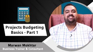 Projects Budgeting Basics Part 1  أساسيات إعداد ميزانية المشاريع الجزء الأول [upl. by Bak]