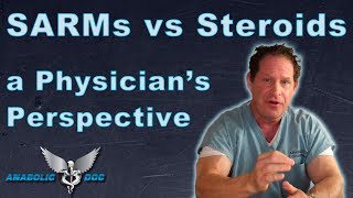 SARMs vs Steroids a Physicians Perspective [upl. by Marisa]