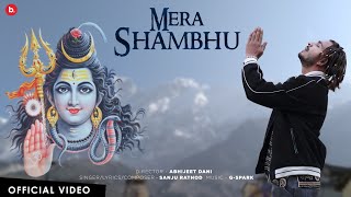 Mera Shambhu  Sanju Rathod Official Video  GSPXRK  Bholenath Song 2023  Mahashivratri 2023 [upl. by Aihtnys788]