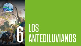 06  Los Antediluvianos [upl. by Yrbua]