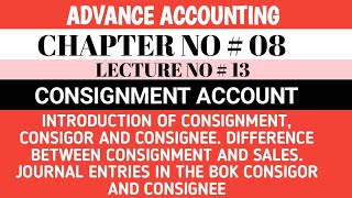 ADVANCED ACCOUNTING  CONSIGNMENT ACCOUNT  INTRODUCTION OF CONSIGNMENTCONSIGOR AND CONSIGNEE [upl. by Bonny]