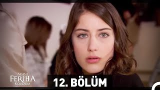 Adını Feriha Koydum 12 Bölüm [upl. by Norean]