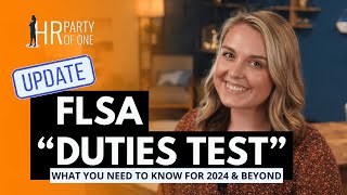 FLSA quotDuties Testquot Updates for 2024 and Beyond [upl. by Yellac]