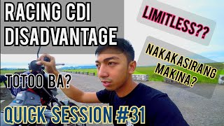 RACING CDI DISADVANTAGE  NAKAKASIRA BA SA MAKINA TATAGAL BA ANG MAKINA MO QUICK SESSION 31 [upl. by Ariad660]