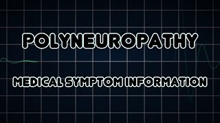 Polyneuropathy Medical Symptom [upl. by Oinotla]