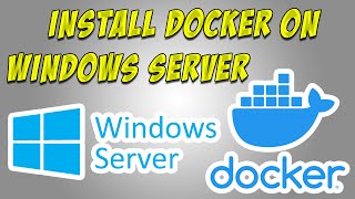 Install Docker on Windows Server [upl. by Spanos]