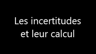 Les incertitudes et leur calcul [upl. by Alick]