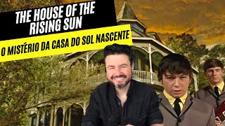 The House of the Rising Sun a história por trás da canção [upl. by Olinde721]