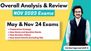 CA Final Nov 23 Exams Overall Review  May amp Nov 24 Exam Strategy Notes QB  CA Atul Agarwal AIR 1 [upl. by Paten]