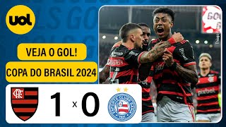 FLAMENGO 1 X 0 BAHIA  COPA DO BRASIL 2024 VEJA O GOL DO ARRASCAETA [upl. by Aiyotal]