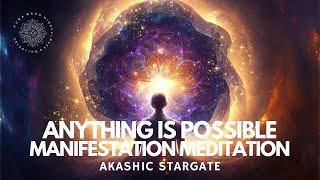 Anything is Possible Akashic Stargate 🌟 Manifestation Meditation ✨ [upl. by Ahterahs]