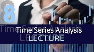 Time Series Analysis  8th Lecture [upl. by Arrahs615]