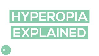 Hyperopia Farsightedness  What Is Hyperopia and How Does It Impact Your Vision [upl. by Haikezeh726]