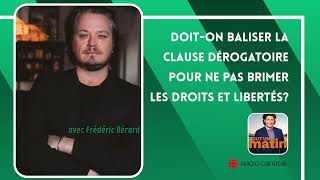 Doiton baliser la clause dérogatoire pour ne pas brimer les droits et libertés [upl. by Raven]