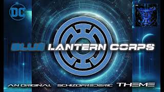 Blue Lantern Corps Theme by Schizofrederic [upl. by Platt]