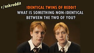 Identical twins of Reddit whats something nonidentical between the two of you rAskReddit [upl. by Rhtaeh]