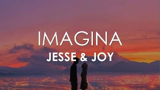 Jesse amp Joy  Imagina Letra [upl. by Jacquenetta]