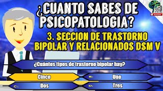 ¿CUÁNTO SABES DE PSICOPATOLOGÍA Pte 3 TRASTORNO BIPOLAR Y RELACIONADOS CICLOTIMIA TIPO 12 DSM 5 [upl. by Meeharb238]