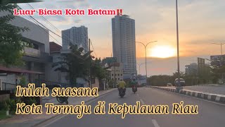 Luar Biasa Kota Batam‼️ Beginilah Suasana Kota Termaju di Provinsi Kepulauan Riau [upl. by Ainoda602]