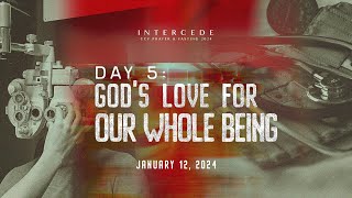 Gods Love For Our Whole Being  Intercede 2024 Day 5 [upl. by Magdau]