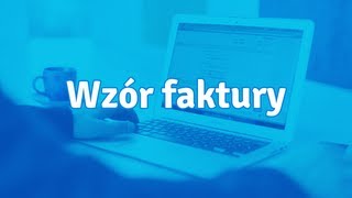 Wzór faktury  jakie elementy powinna zawierać faktura VAT [upl. by Morgenthaler526]