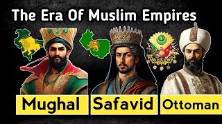 Rise amp Fall Same Era Muslim Empires Ottoman vs Safavid vs Mughal [upl. by Verdie]