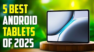 5 Best Android Tablets 2025  Best Android Tablet 2025 [upl. by Navaj464]