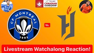 CF Montréal Vs Forge FC 2024 Canadian Championship Quarterfinals 2nd Leg Live Watchalong Reaction [upl. by Dust]