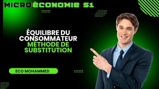 La Méthode de Substitution  Optimiser les Choix en Microéconomie pour le Consommateur séance 2 [upl. by Kolnick]