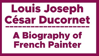 Louis Joseph César Ducornet Biography  Ducornets Impactful Artistic Legacy  Google Doodle [upl. by Eirb323]