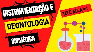 INSTRUMENTAÇÃO E DEONTOLOGIA BIOMÉDICA  Tele aula 1 [upl. by Imailiv]