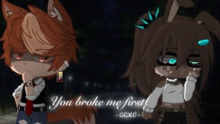 You broke me first  GCMV  Gacha club music video  FW [upl. by Nimesay763]