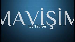 İdo Tatlıses  MavişimLyrics [upl. by Ardnuhs]