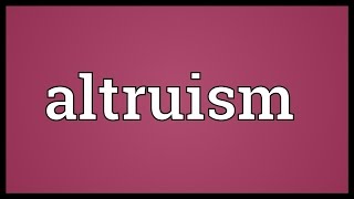 Altruism Meaning [upl. by Field]