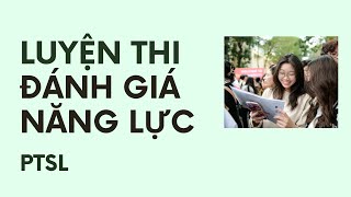 PTSL  CÁC CÂU CHÍNH THỨC ĐÁNH GIÁ NĂNG LỰC  ĐGNL ĐHQG [upl. by Aihsak]