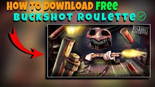 How To Download Free Buckshot Roulette In PC  Buckshot Roulette [upl. by Gereron]