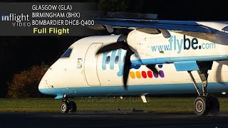 Flybe Full Flight  Glasgow to Birmingham  Bombardier Dash 8 DHC8Q400 with ATC [upl. by Bailie]