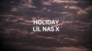 Lil Nas X  HOLIDAY Lyrics [upl. by Baseler521]