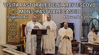 VISITA PASTORALE DELLARCIVESCOVO MONS PASQUALE CASCIO  Frigento Av 4 Novembre 2024 [upl. by Carney384]