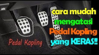 Cara Mudah mengatasi Pedal Kopling keras [upl. by Cleon]