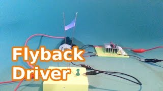 Simple Flyback Driver  Step by Step Instructions [upl. by Maybelle]