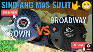 CROWN CY300 VS BROADWAY BCS300  BATTLE OF THE TWEETER  SINO ANG MAS SULIT BILIN😁🤟 [upl. by Anehsat943]