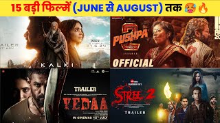 15 Upcoming BIG Movies Releasing June To August 2024 Hindi Upcoming Bollywood amp South Indian Film [upl. by Hunt]