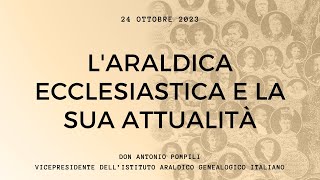 Laraldica ecclesiastica e la sua attualità [upl. by Annua336]