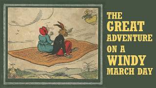 Uncle Wiggily Flying Rug Windy March Day Adventure  Story 1 READ ALOUD for Children [upl. by Ocimad]