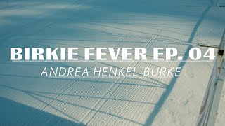 BIRKIE FEVER EP 04  Andrea HenkelBurke [upl. by Michella]